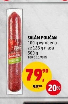 SALÁM POLIČAN 100 g vyrobeno ze 128 g masa 500 g
