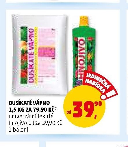 DUSÍKATÉ VÁPNO 1,5 KG ZA 79,90 KČ, univerzální tekuté hnojivo 1 l za 39,90 Kč
