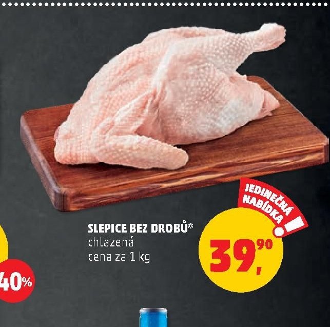 SLEPICE BEZ DROBŮ