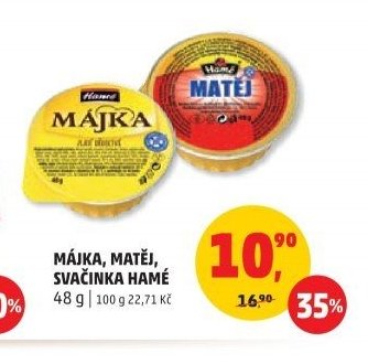 Májka, Matěj, Svačinka Hamé