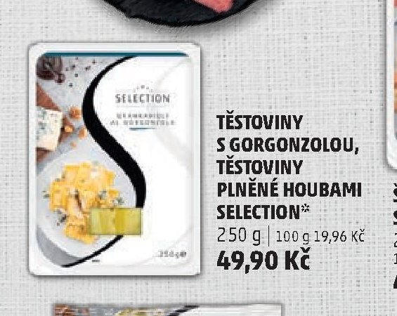 TĚSTOVINY S GORGONZOLOU, TĚSTOVINY PLNĚNÉ HOUBAMI SELECTION