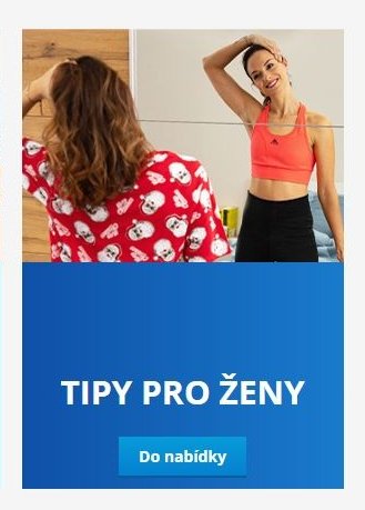 TIPY PRO ŽENY