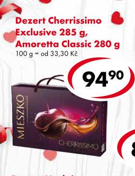 Dezert Cherrissimo Exclusive 285 g, Amoretta Classic 280 g