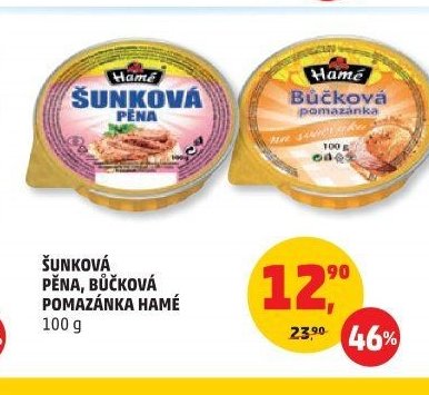 ŠUNKOVÁ PĚNA, BŮČKOVÁ POMAZÁNKA HAMÉ