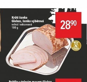 Krůtí šunka Globus, šunka výběrová, volná i vakuovaná