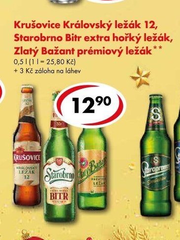 Krušovice Královský ležák 12, Starobrno Bitr extra hořký ležák, Zlatý Bažant prémiový ležák**