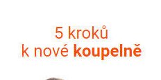 5 kroků k nové koupelně - KOUPELNY Ptáček akcniletaky.com