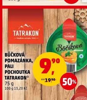 BŮČKOVÁ POMAZÁNKA, PALI, POCHOUTKA TATRAKON