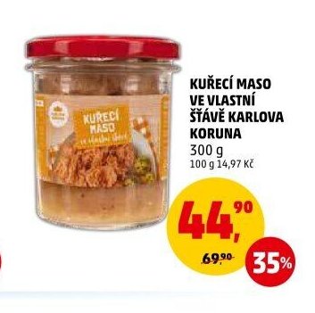 KUŘECÍ MASO VE VLASTNÍ ŠŤÁVĚ KARLOVA KORUNA