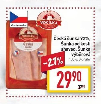 Česká šunka 92%, Šunka od kosti shaved, Šunka výběrová