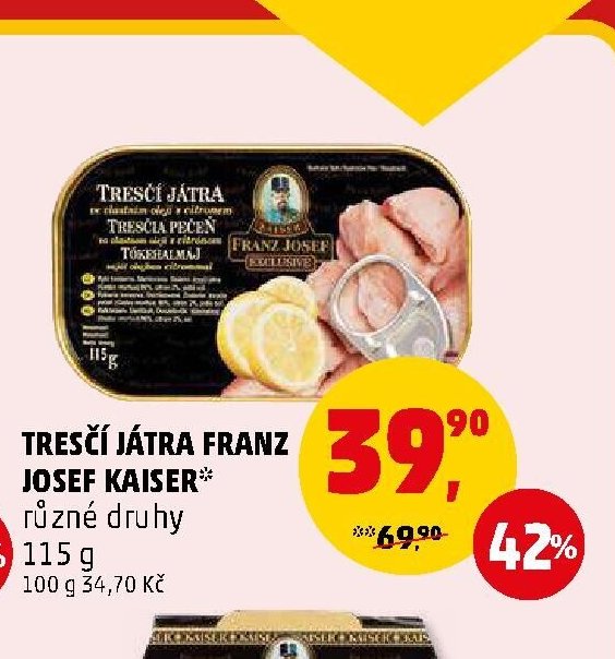 TRESČÍ JÁTRA FRANZ JOSEF KAISER