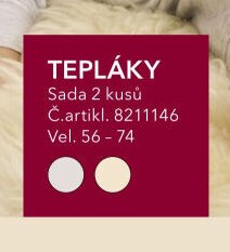 TEPLÁKY Sada 2 kusů Č.artikl. 82111146