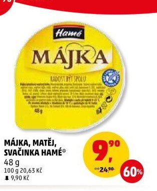Májka, Matěj, Svačinka Hamé