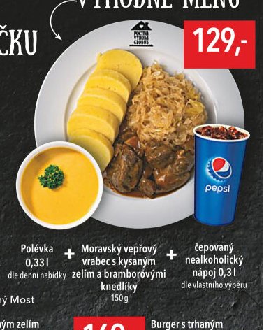 Výhodné menu (Polévka 0,33 l, Moravský vepřový vrabec se zelím a bramborovými knedlíky, čepovaný nealkoholický nápoj 0,3 l)