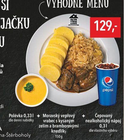 Výhodné menu (Polévka, Moravský vepřový vrabec s kysaným zelím a bramborovými knedlíky, Čepovaný nealkoholický nápoj)