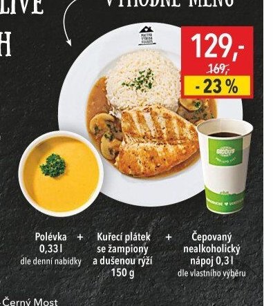 Výhodné menu (polévka, kuřecí plátek se žampiony a dušenou rýží, čepovaný nealkoholický nápoj)