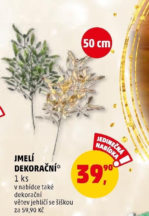 JMELÍ DEKORAČNÍ* 1 ks