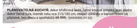 PLÁNOVATELNÁ KUCHYŇ, dekor břidlicová šedá, černé kovové úchytky, prac.deska dekor černá žula, rozměr rohu cca 215/185 cm, obklad výklenku a barové řešení za příplatek, bez dřezu a spotřebičů 69.999,- (04530582/01-02) - Möbelix akcniletaky.com