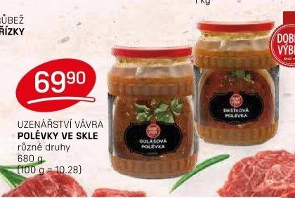 UZENÁŘSTVÍ VÁVRA POLÉVKY VE SKLE různé druhy