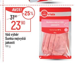 Váš výběr Šunka nejvyšší jakosti