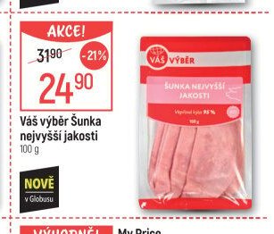 Váš výběr Šunka nejvyšší jakosti