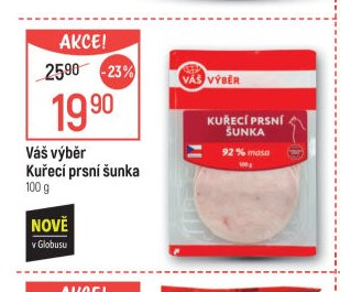 Váš výběr Kuřecí prsní šunka