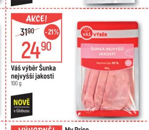 Váš výběr Šunka nejvyšší jakosti