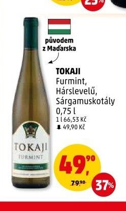 TOKAJI Furmint, Hárslevelű, Sárgamuskotály