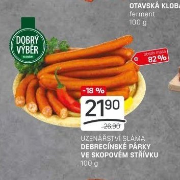 UZENÁŘSTVÍ SLÁMA DEBRECÍNSKÉ PÁRKY VE SKOPOVÉM STŘÍVKU