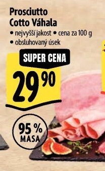 Šunka Prosciutto Cotto nejvyšší jakosti Váhala