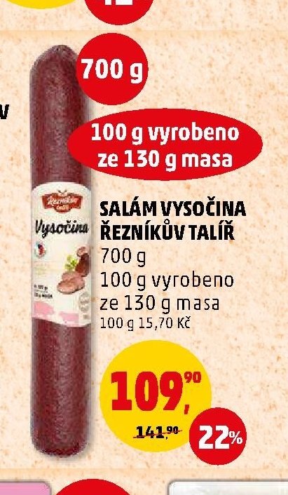SALÁM VYSOČINA ŘEZNÍKŮV TALÍŘ 700 g vyrobeno ze 130 g masa
