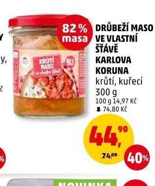 DRŮBEŽÍ MASO VE VLASTNÍ ŠŤÁVĚ KARLOVA KORUNA