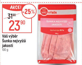 Šunka nejvyšší jakosti Váš výběr