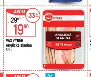 VÁŠ VÝBĚR Anglická slanina
