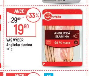 VÁŠ VÝBĚR Anglická slanina