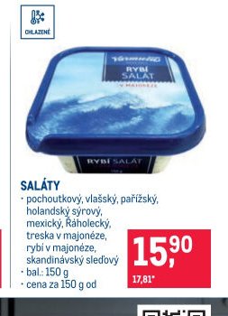 Saláty (pochoutkový, vlašský, pařížský, holandský sýrový, mexický, řáholecký, treska v majonéze, rybí v majonéze, skandinávský sled'ový)