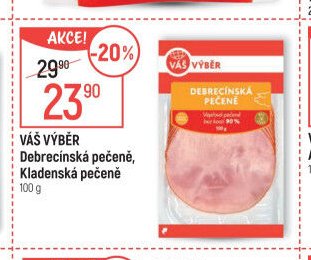 VÁŠ VÝBĚR Debrecínská pečeně, Kladenská pečeně