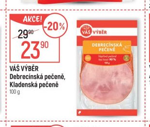 VÁŠ VÝBĚR Debrecínská pečeně, Kladenská pečeně