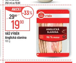 VÁŠ VÝBĚR Anglická slanina