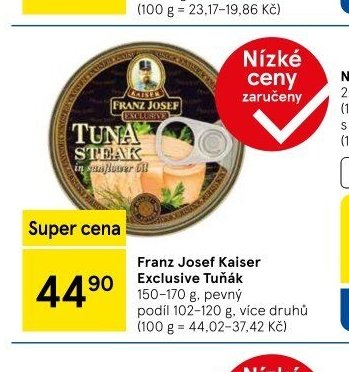 Franz Josef Kaiser Exclusive Tuňák