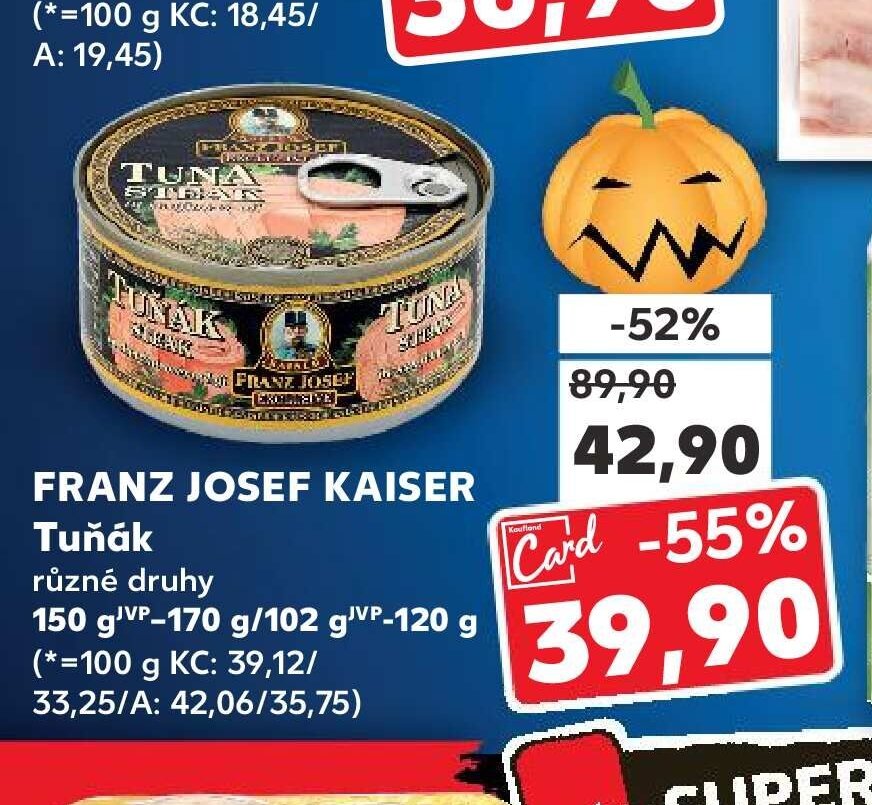 FRANZ JOSEF KAISER Tuňák