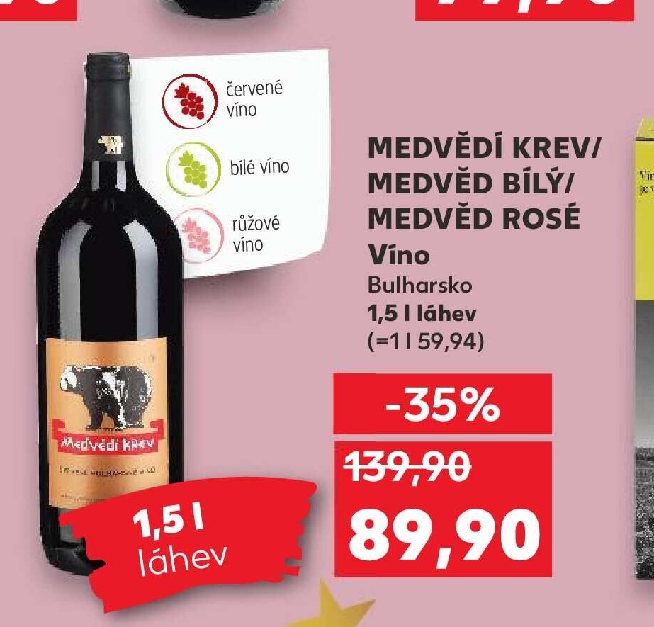 MEDVĚDÍ KREV/MEDVĚD BÍLÝ/MEDVĚD ROSÉ Víno