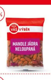 VÁŠ VÝBĚR Mandle jádra neloupaná