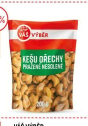 VÁŠ VÝBĚR Kešu ořechy pražené nesolené