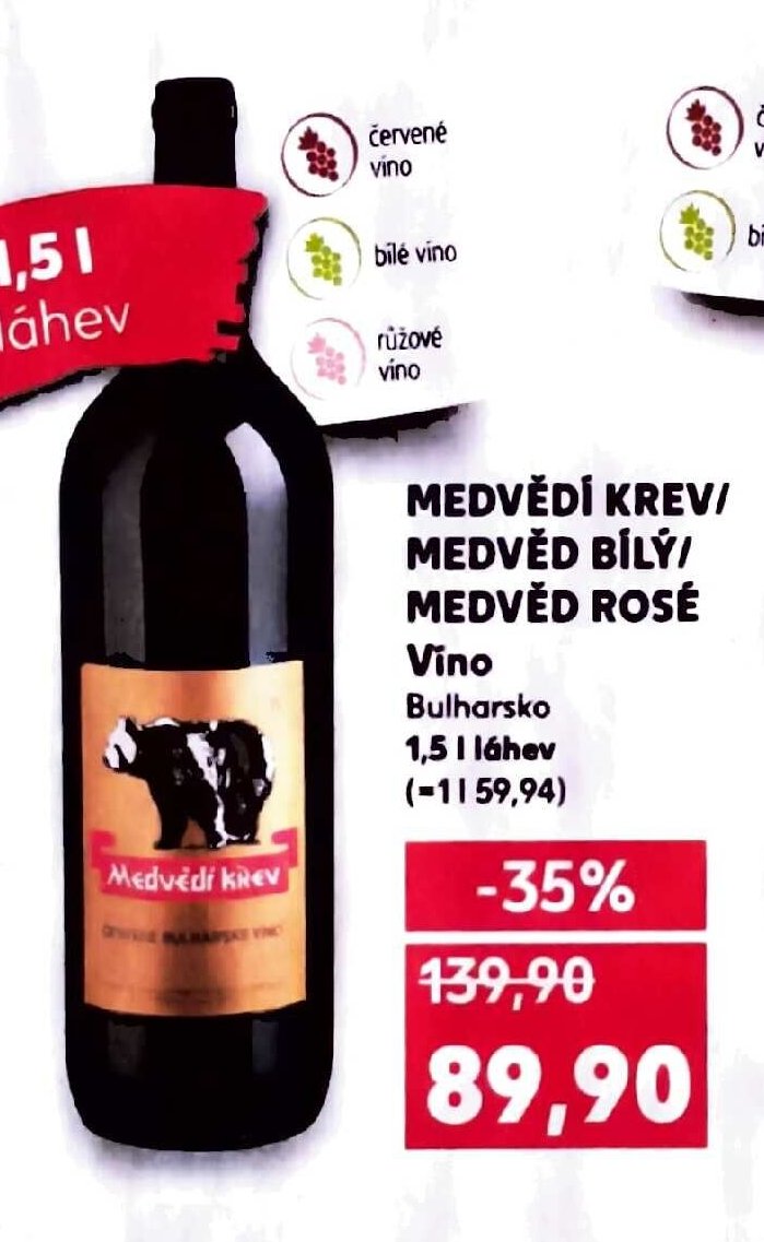 MEDVĚDÍ KREV/ MEDVĚD BÍLÝ/ MEDVĚD ROSÉ Víno