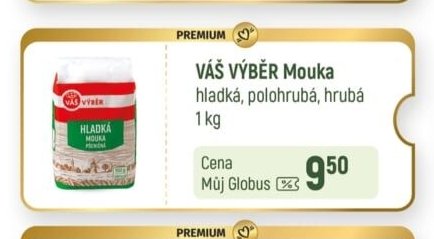VÁŠ VÝBĚR Mouka hladká, polohrubá, hrubá 1 kg - Globus akcniletaky.com
