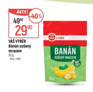VÁŠ VÝBĚR Banán sušený mrazem 30 g