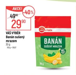 VÁŠ VÝBĚR Banán sušený mrazem 30 g