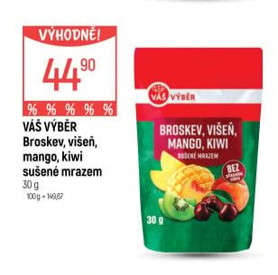 VÁŠ VÝBĚR Broskev, višeň, mango, kiwi sušené mrazem