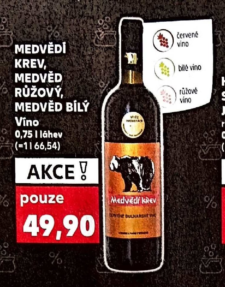 MEDVĚDI KREV, MEDVĚD RŮŽOVÝ, MEDVĚD BÍLÝ Víno